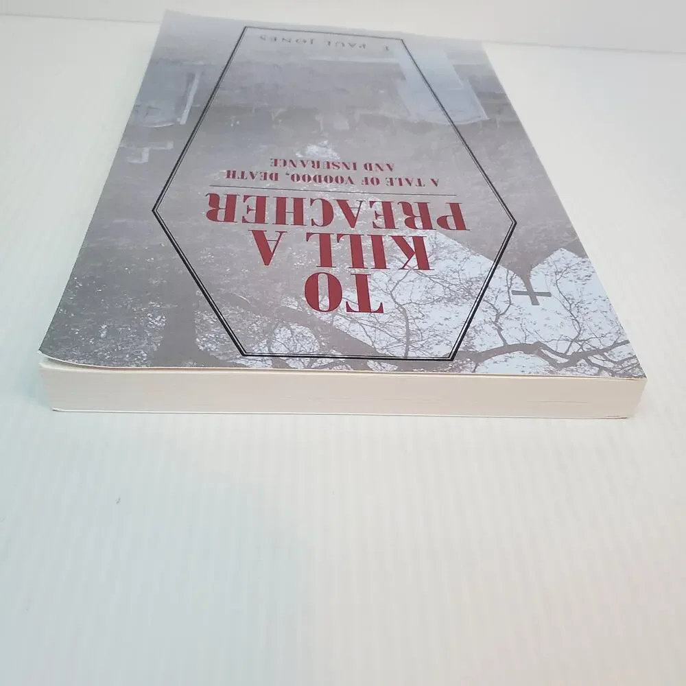 SIGNED To Kill a Preacher : A Tale of Voodoo, Death and Insurance E. Paul Jones